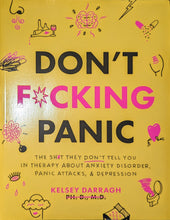 Load image into Gallery viewer, &quot;Don&#39;t F*cking Panic&quot; by Kelsey Darragh
