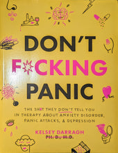 Load image into Gallery viewer, "Don't F*cking Panic" by Kelsey Darragh