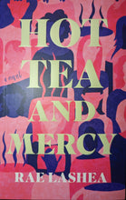 Load image into Gallery viewer, &quot;Hot Tea and Mercy&quot; by Rae Lashea
