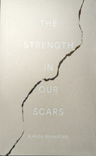 Load image into Gallery viewer, "The Strength In Our Scars" by Bianca Sparacino - Kingsugi
