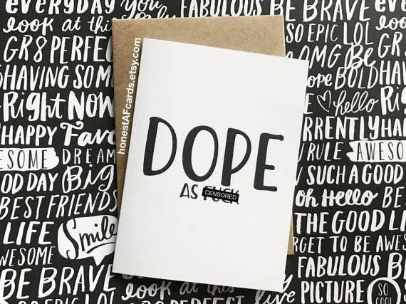 Dope As F*ck Greeting Card (Censored)