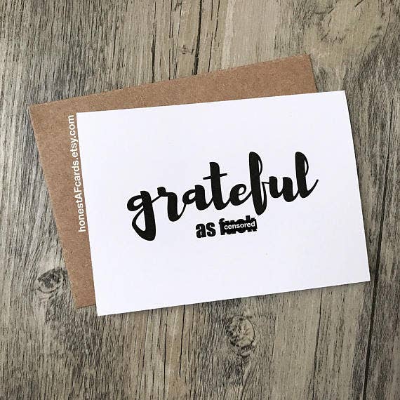 Grateful As F*ck Greeting Card (Censored)