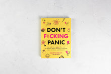 Load image into Gallery viewer, "Don't F*cking Panic" by Kelsey Darragh