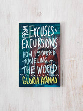 Load image into Gallery viewer, &quot;From Excuses To Excursions&quot; by Gloria Atanmo
