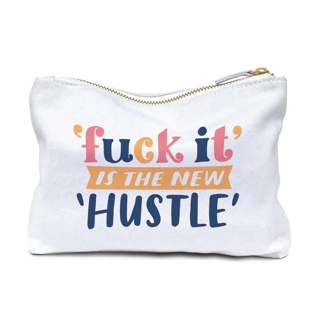 Fuck It! is the New Hustle Canvas Pouch